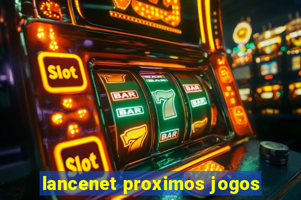 lancenet proximos jogos